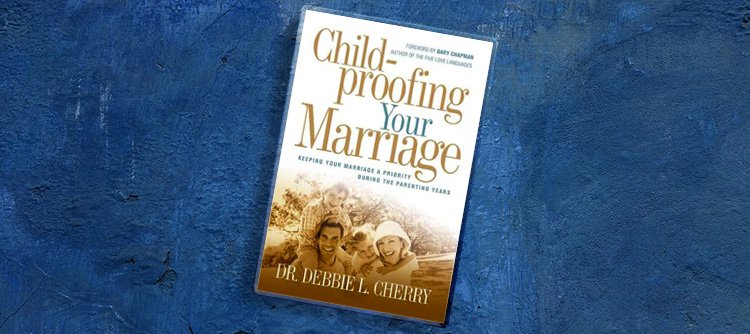 Child-Proofing your Marriage