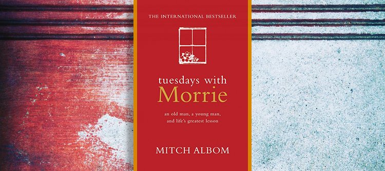 Tuesdays with Morrie